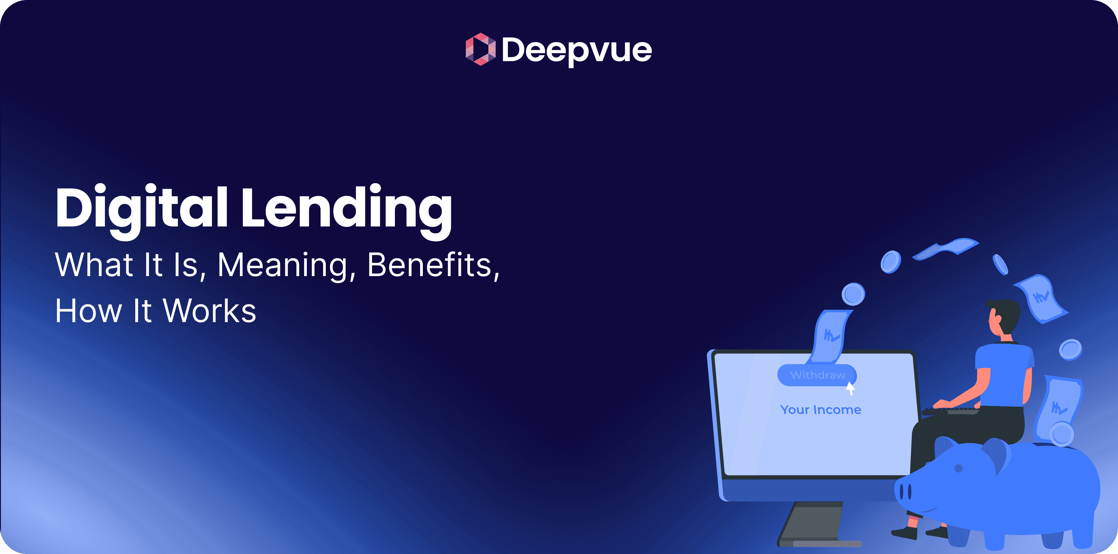 Digital Lending – What it is, Meaning, Benefits, How it Works