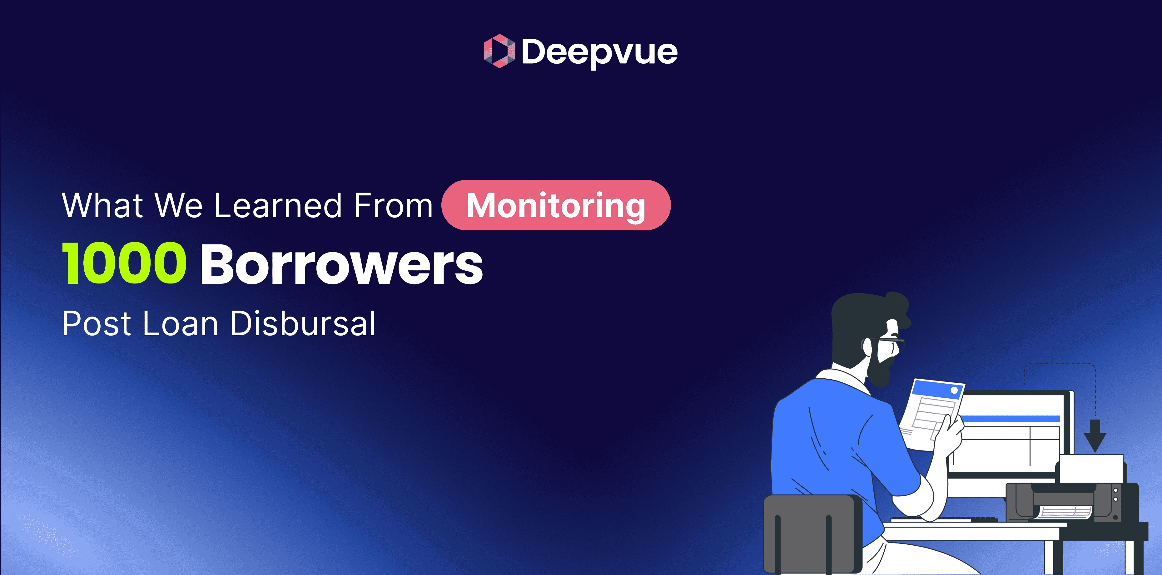 What We Learned From Monitoring 1,000 Borrowers Post-Loan Disbursal?