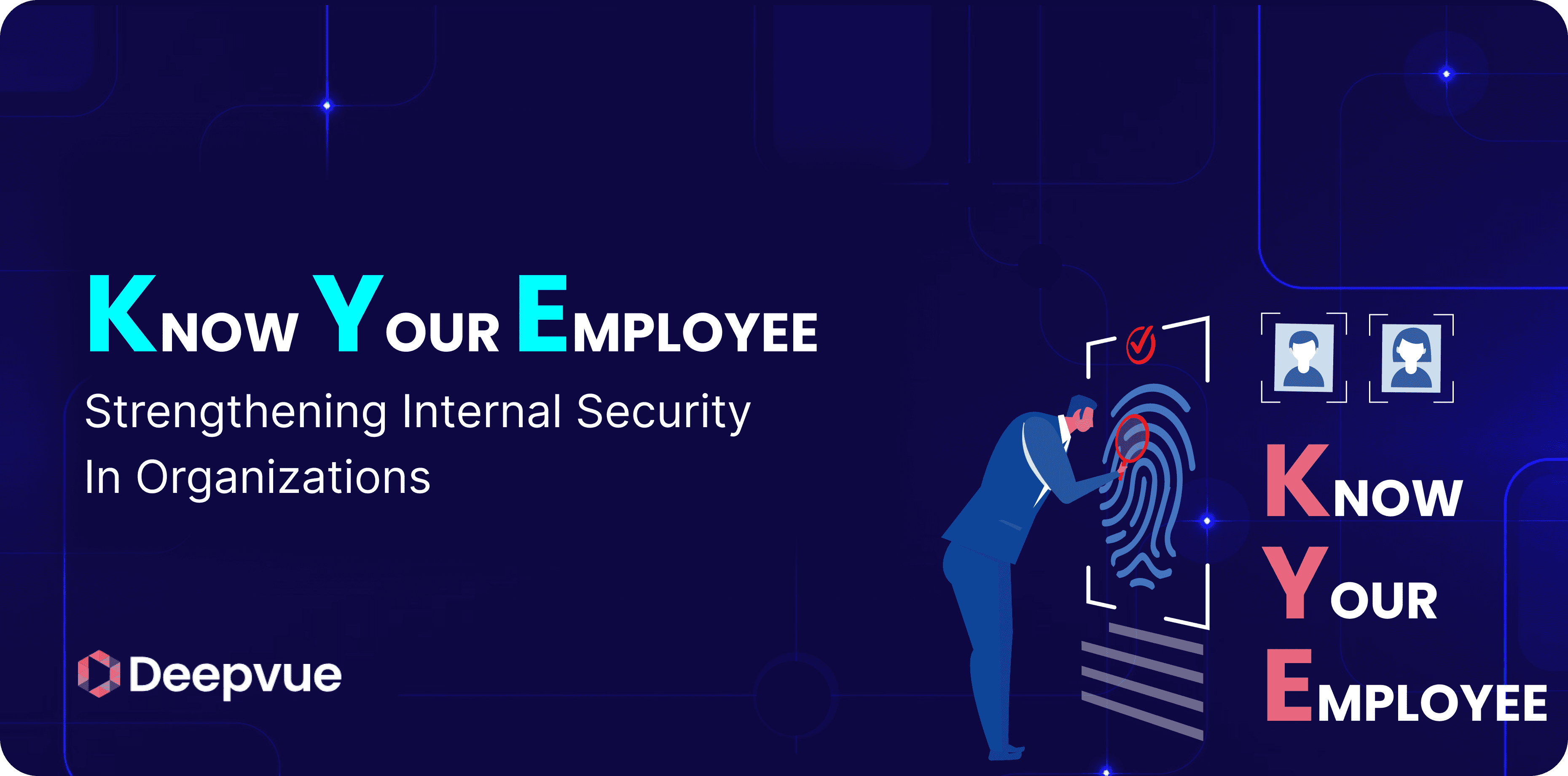 Know Your Employee (KYE): Strengthening Internal Security in Organizations