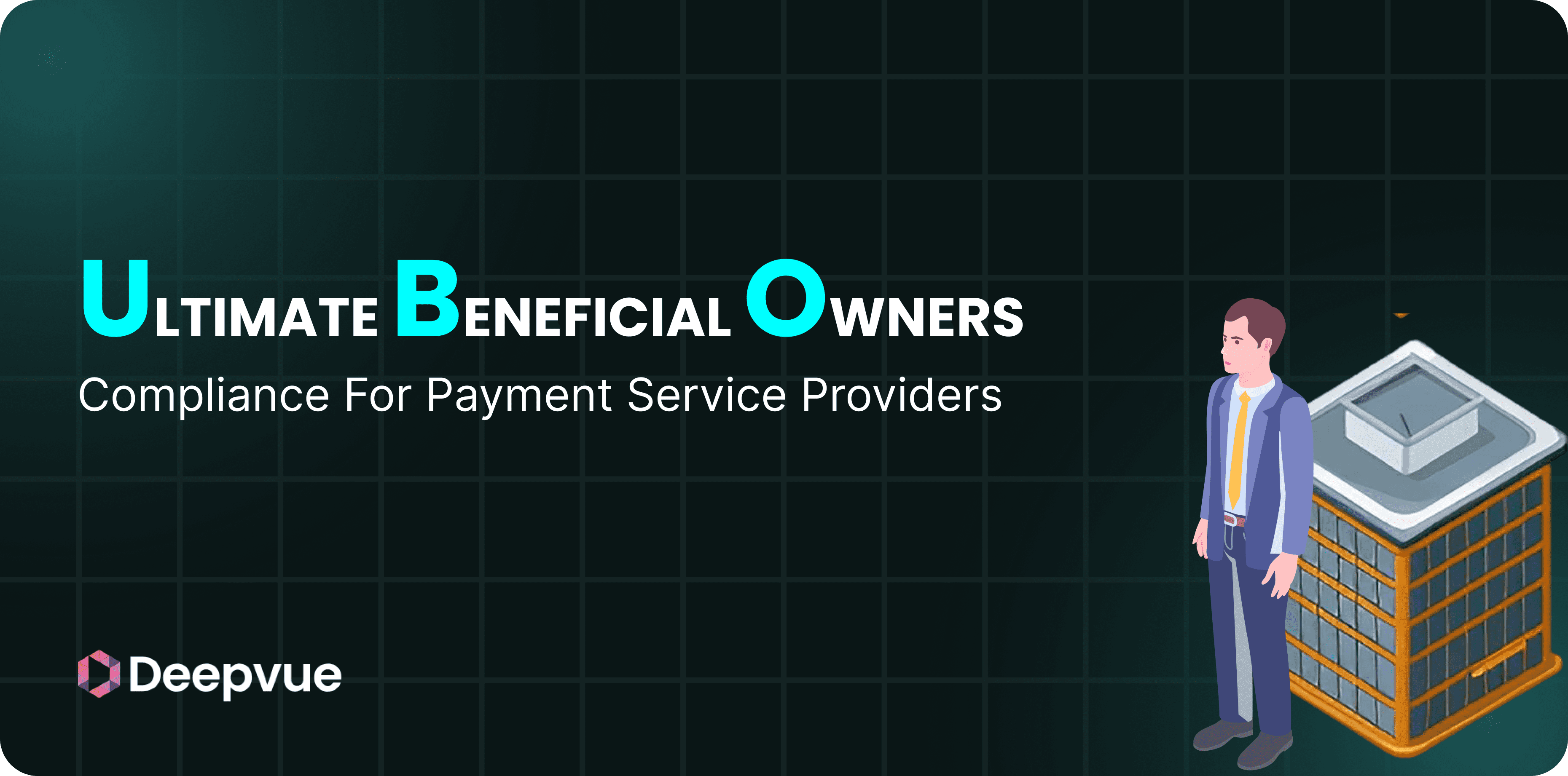 Ultimate Beneficial Owners (UBO): Compliance for Payment Service Providers