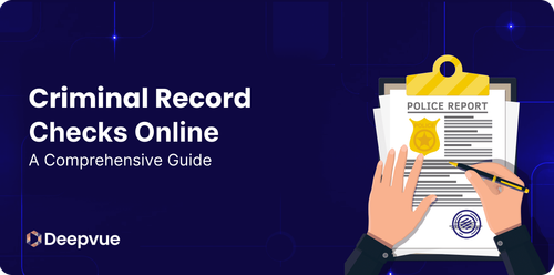 Criminal Record Checks Online: A Comprehensive Guide — Deepvue Blog