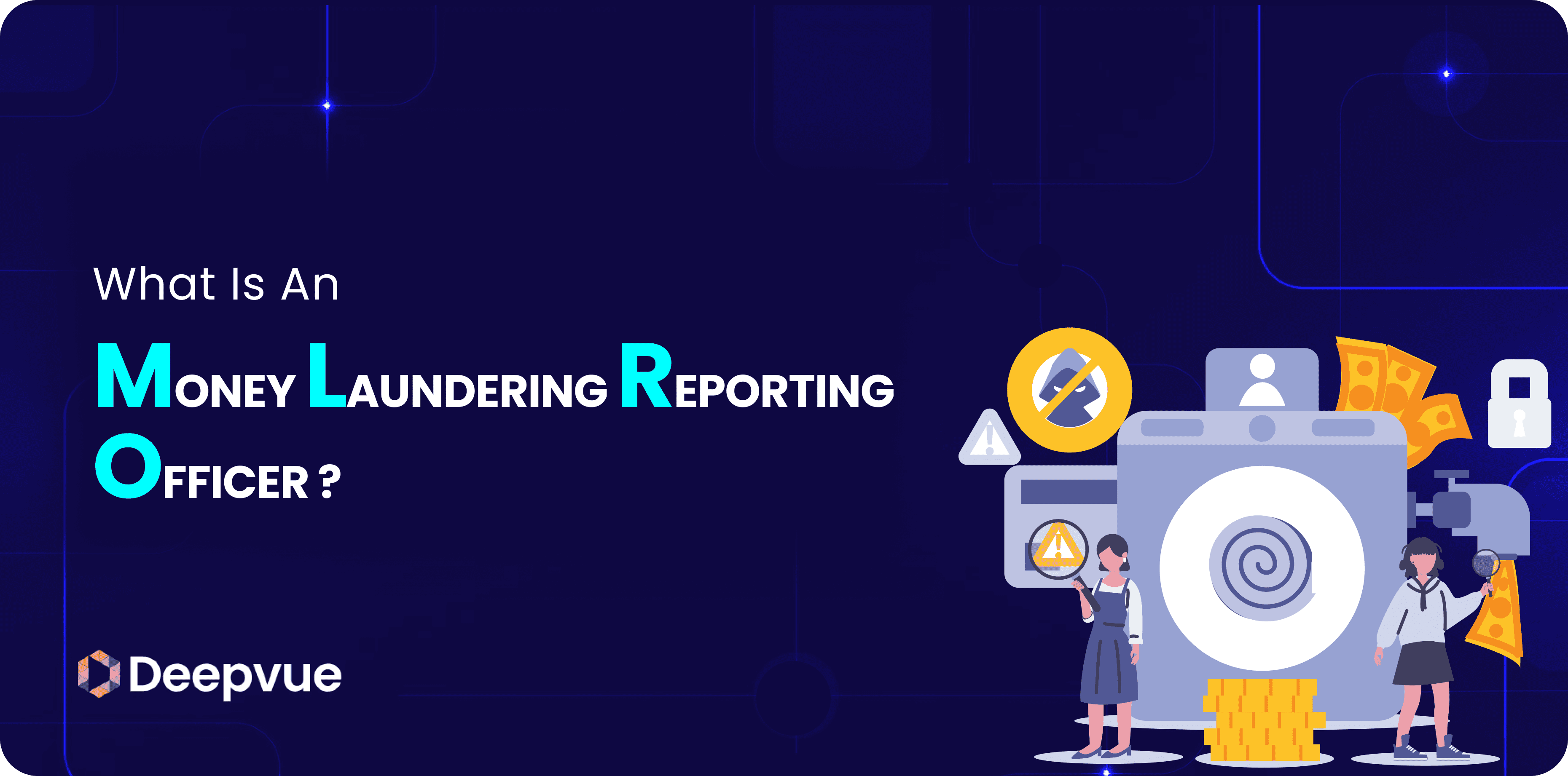 Who Is an MLRO and Why Every Financial Institution Needs One?