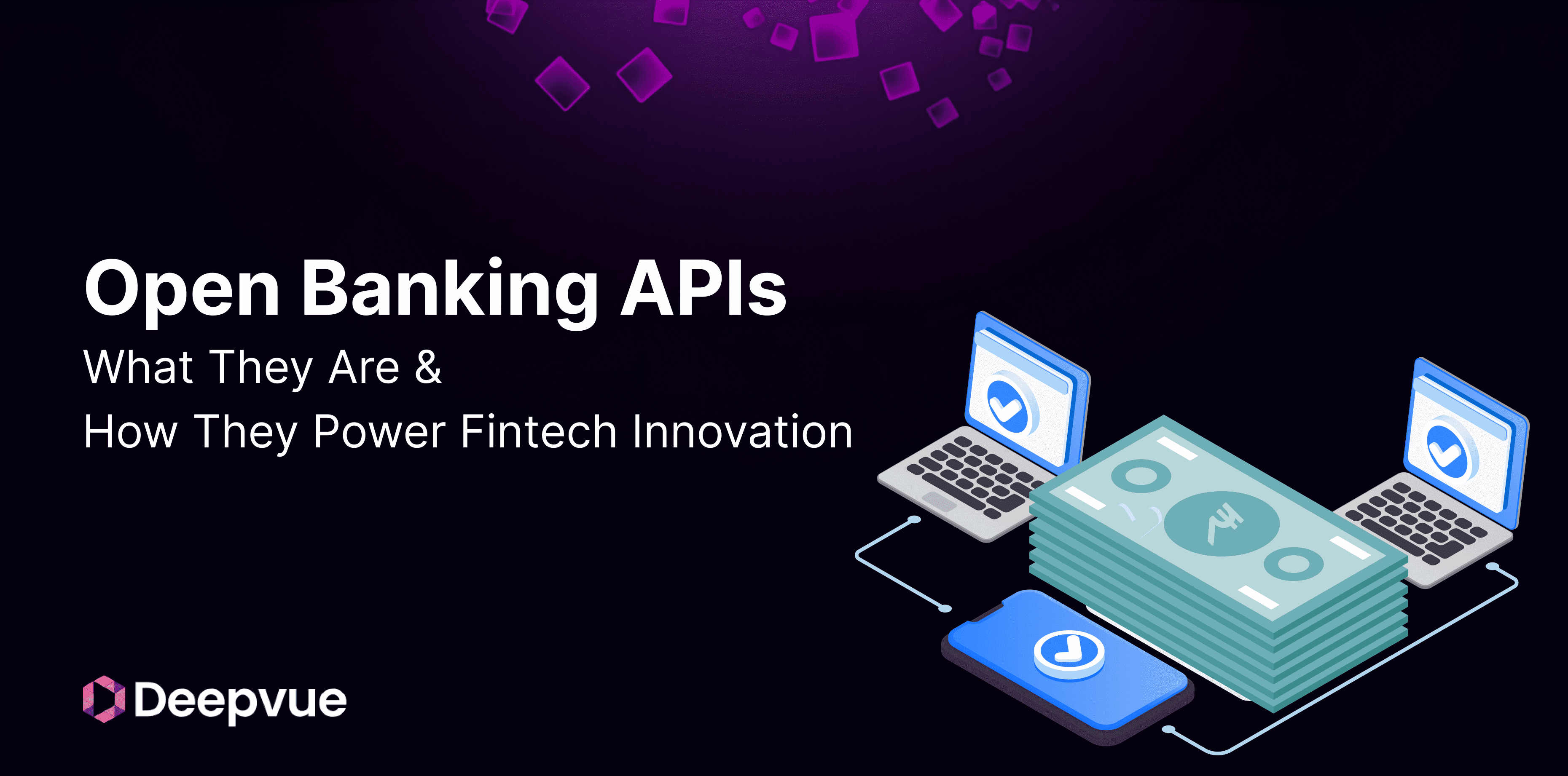 Open Banking APIs: What They Are & How They Power Fintech Innovation