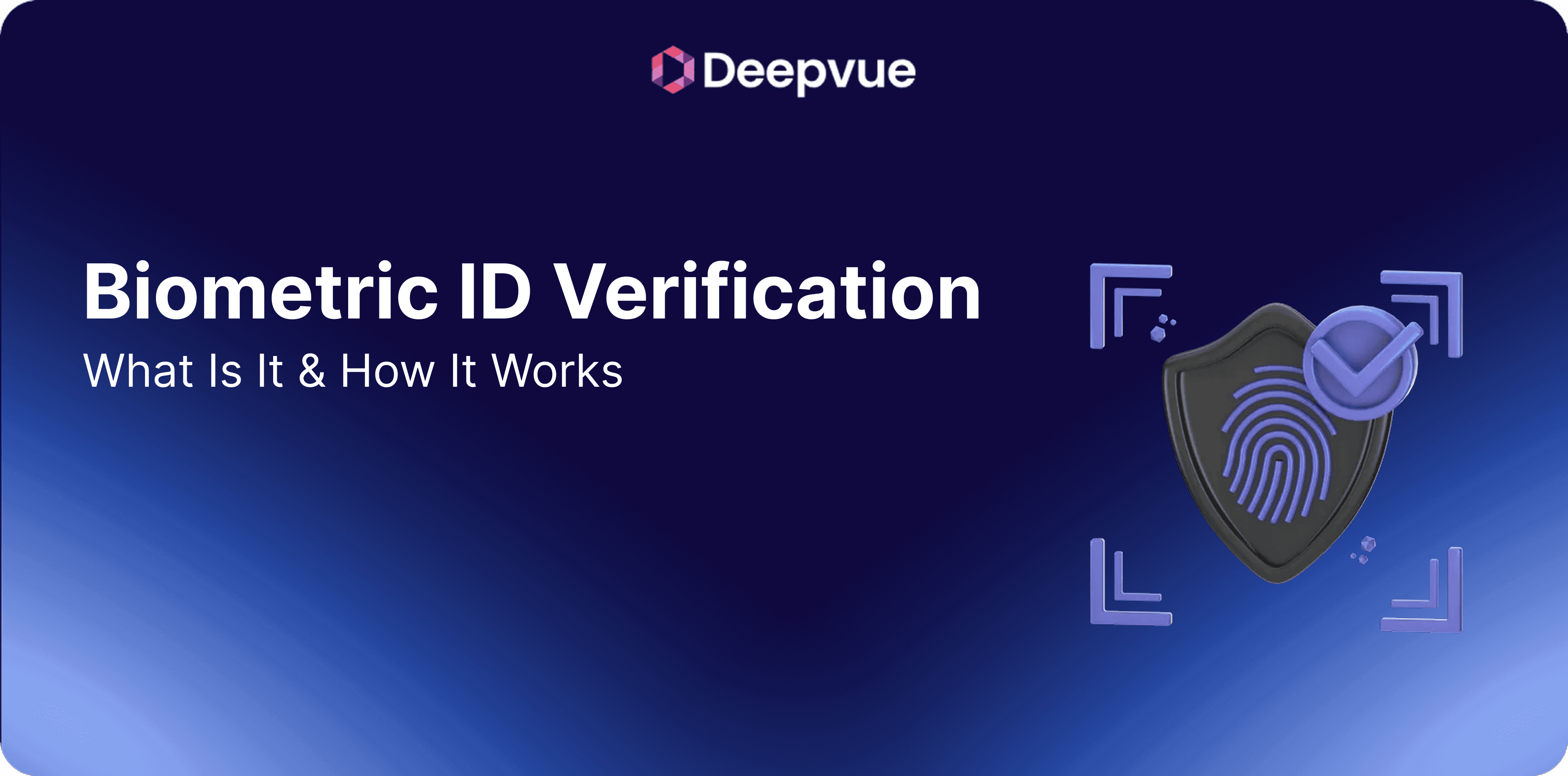 Biometric ID Verification: What Is It & How It Works