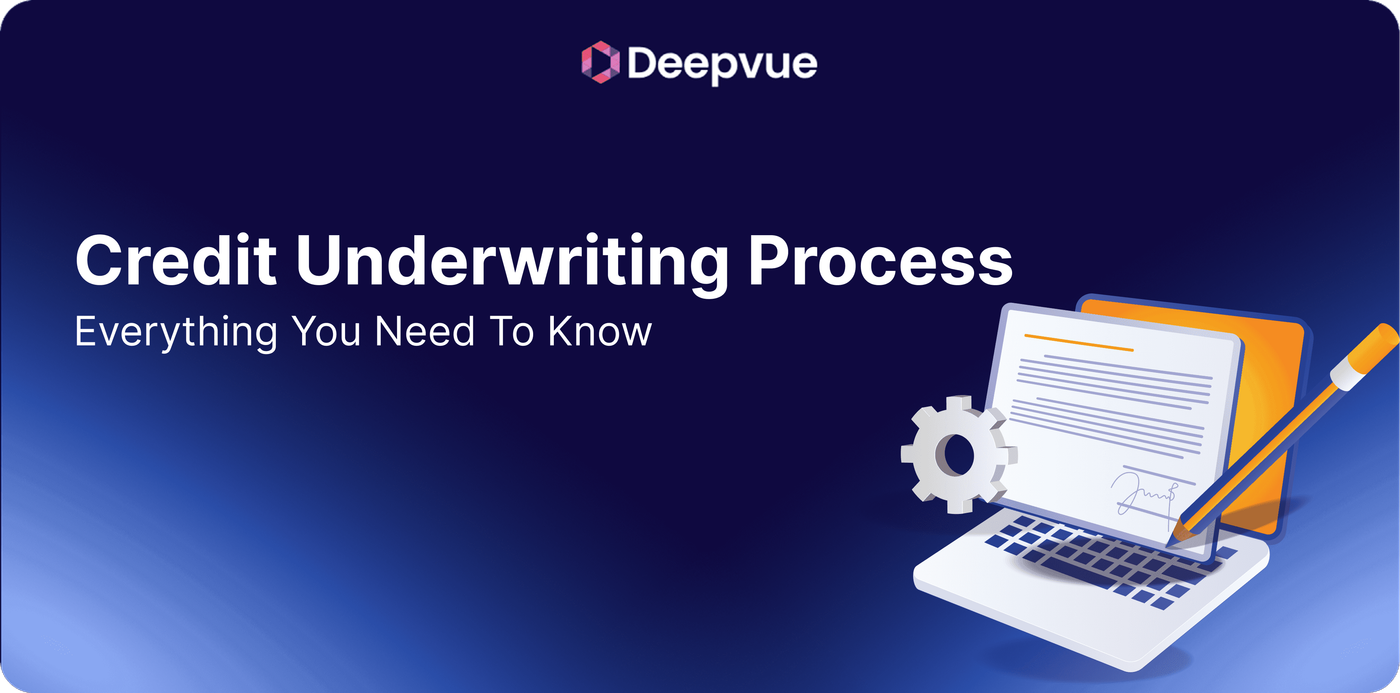Credit Underwriting Process: Everything You Need to Know — Deepvue Blog