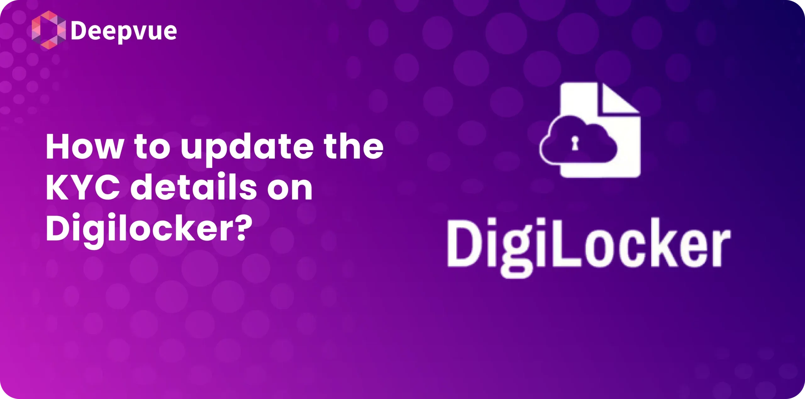 DigiLocker KYC: What is it? How to update details?