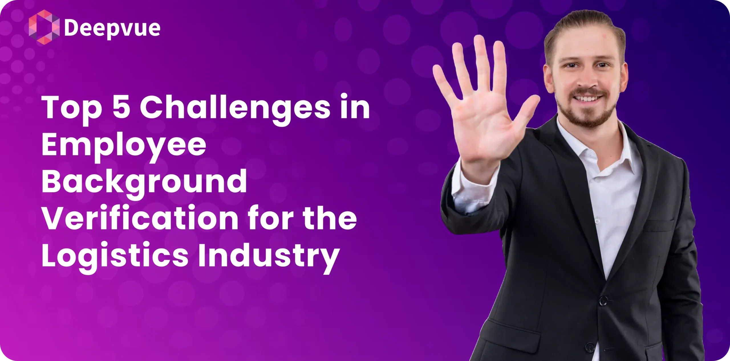 Top 5 Challenges in Employee Background Verification for the Logistics Industry