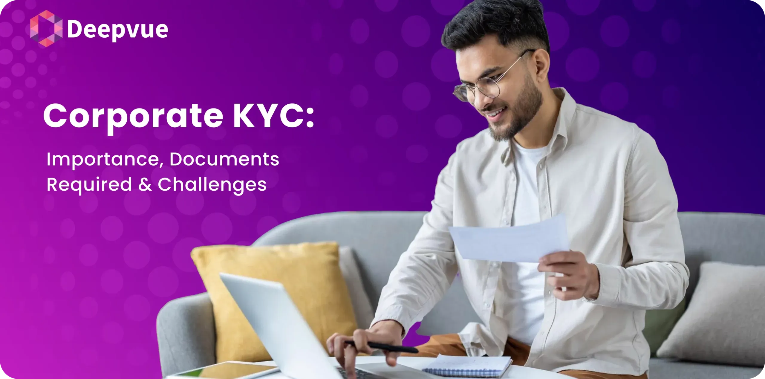 Corporate KYC: Importance, Documents Required & Challenges