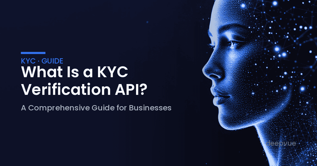 What Is a KYC Verification API — a comprehensive guide for businesses