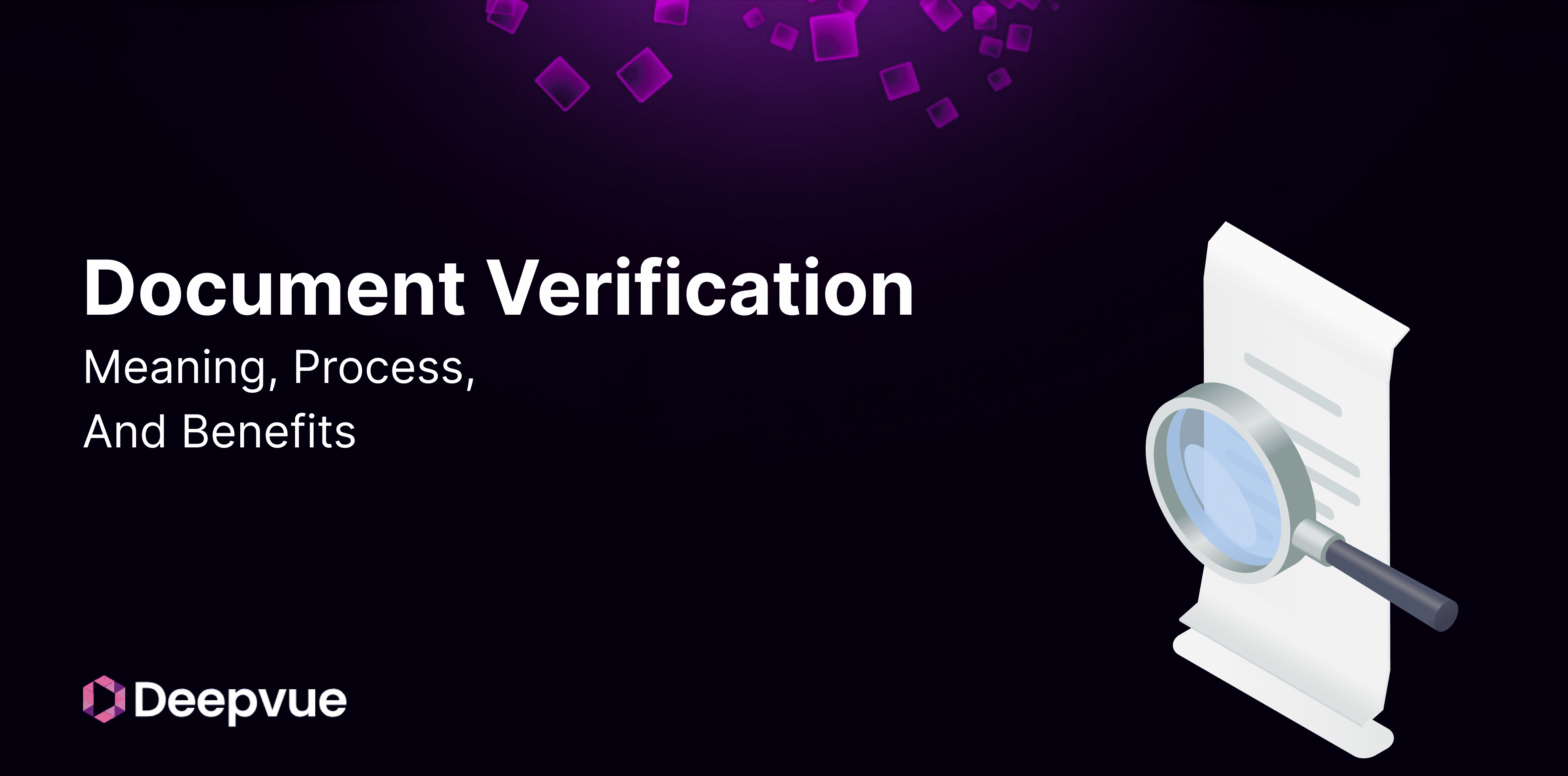 A graphic with the text "Document Verification: Meaning, Process, And Benefits" shows a magnifying glass over a document and the Deepvue logo at the bottom left.