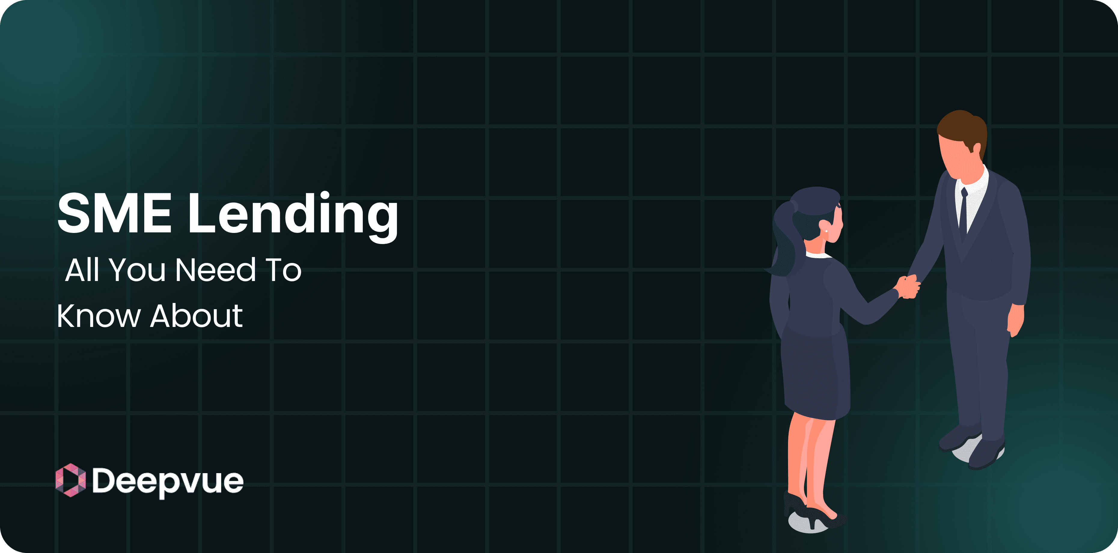 Two business professionals shake hands next to text that reads "SME Lending All You Need To Know About" and the Deepvue logo on a dark grid background.