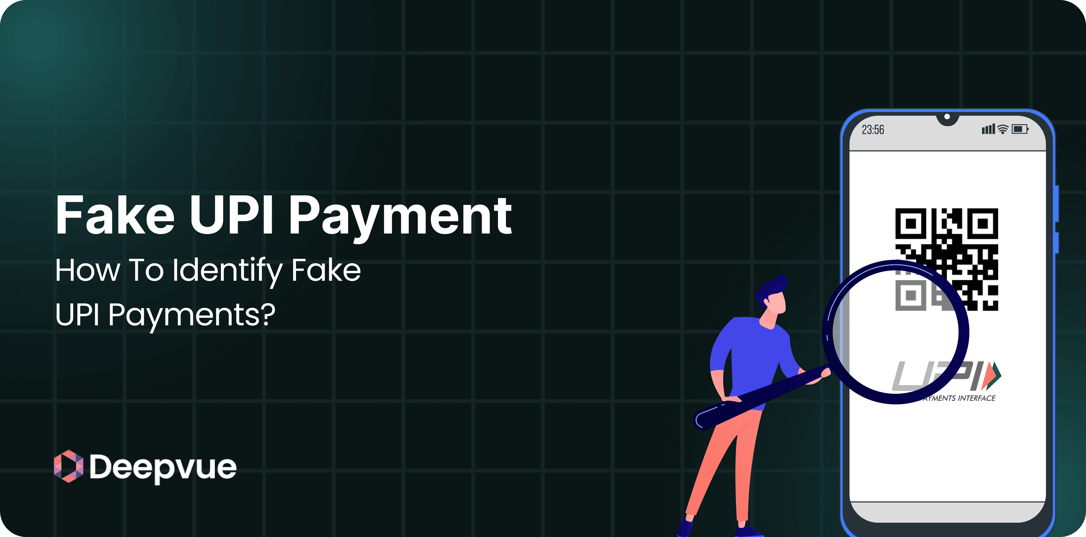 A person examines a QR code on a smartphone screen with a magnifying glass; text reads "Fake UPI Payment: How To Identify Fake UPI Payments?.
