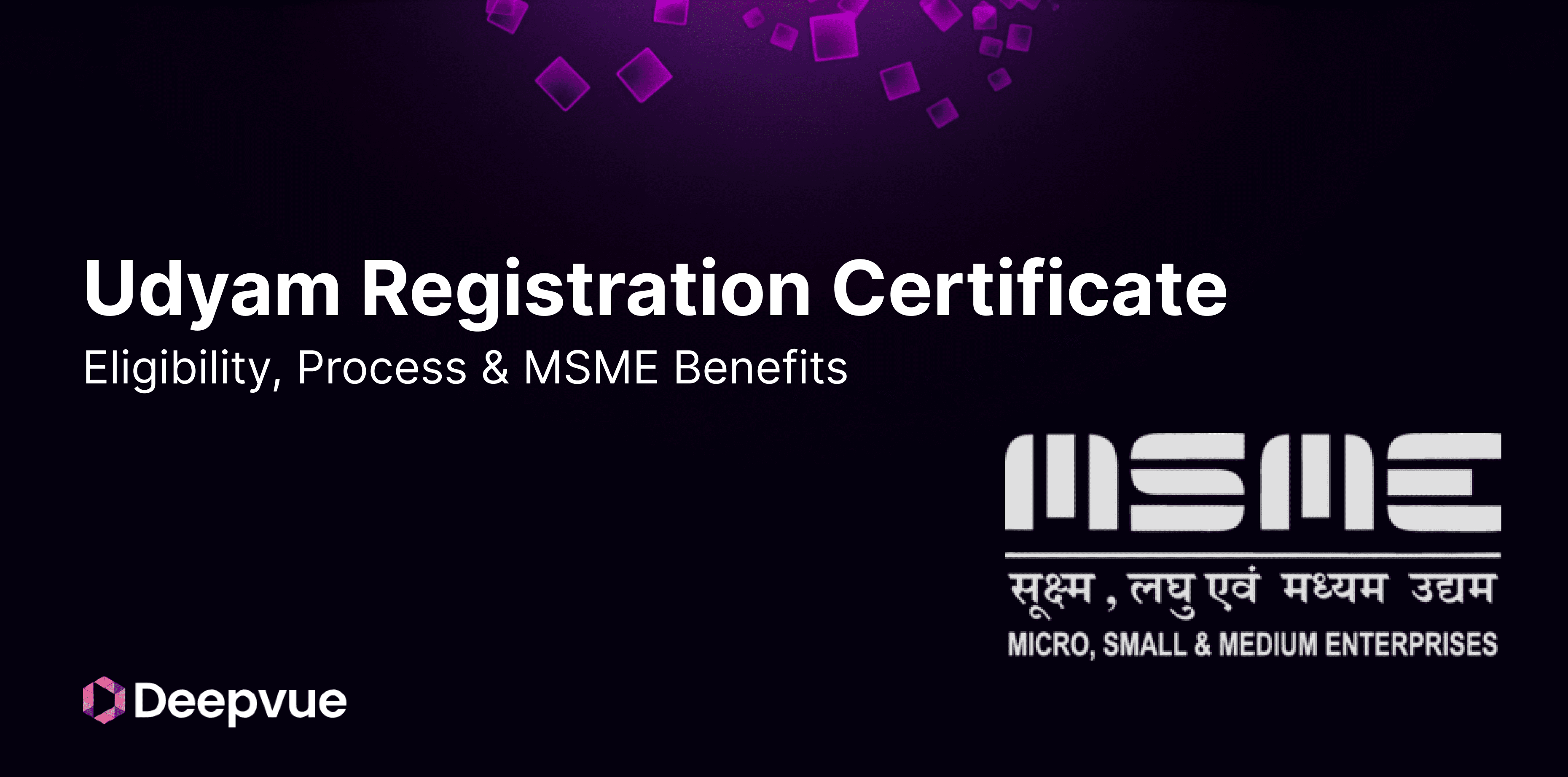A graphic with the title "Udyam Registration Certificate: Eligibility, Process & MSME Benefits," and the MSME logo, presented on a black background with purple geometric shapes.