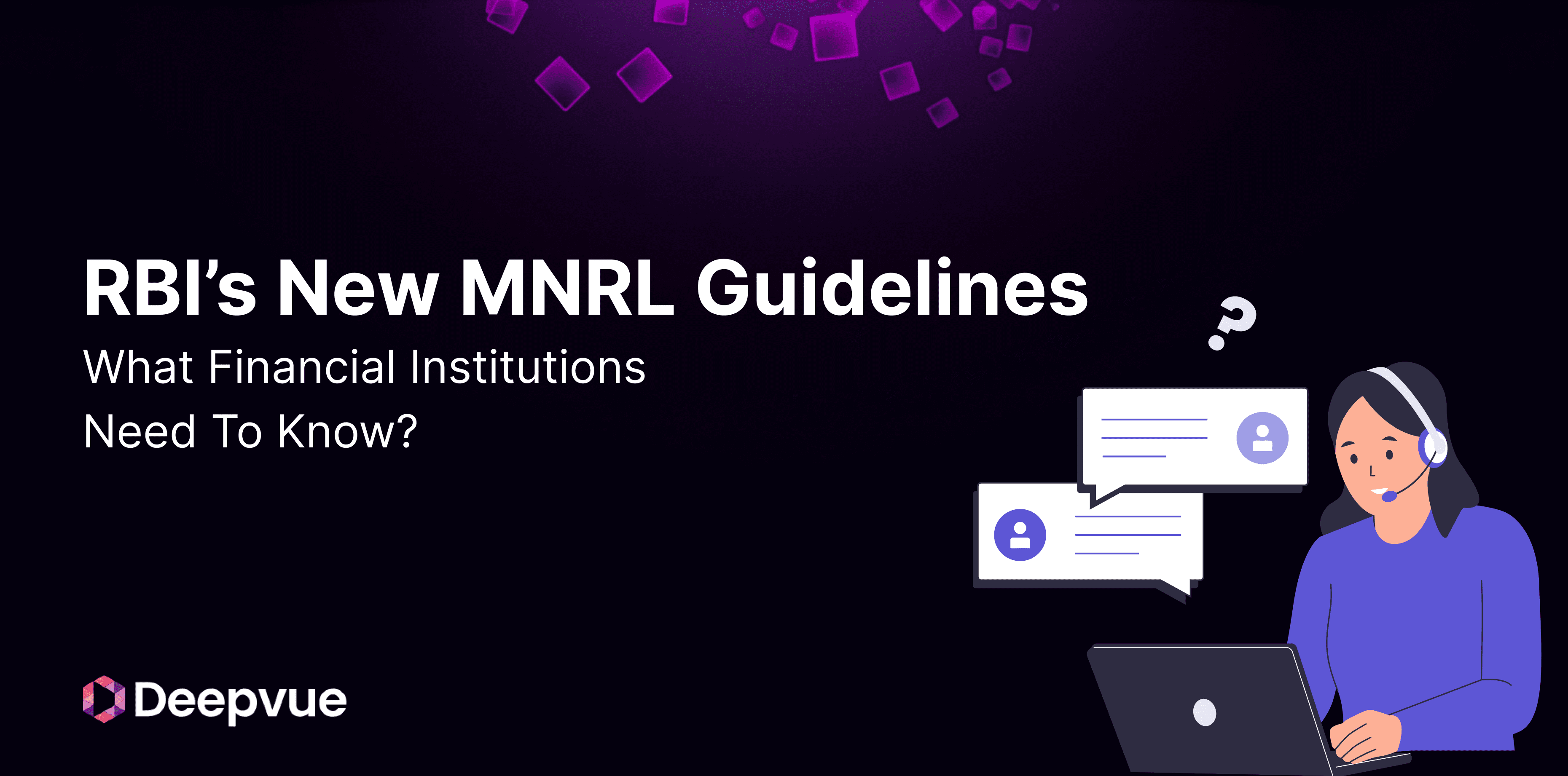 A person with a headset sits at a laptop, with chat bubbles nearby. Text reads “RBI’s New MNRL Guidelines: What Financial Institutions Need To Know?” and shows Deeppvue’s logo.