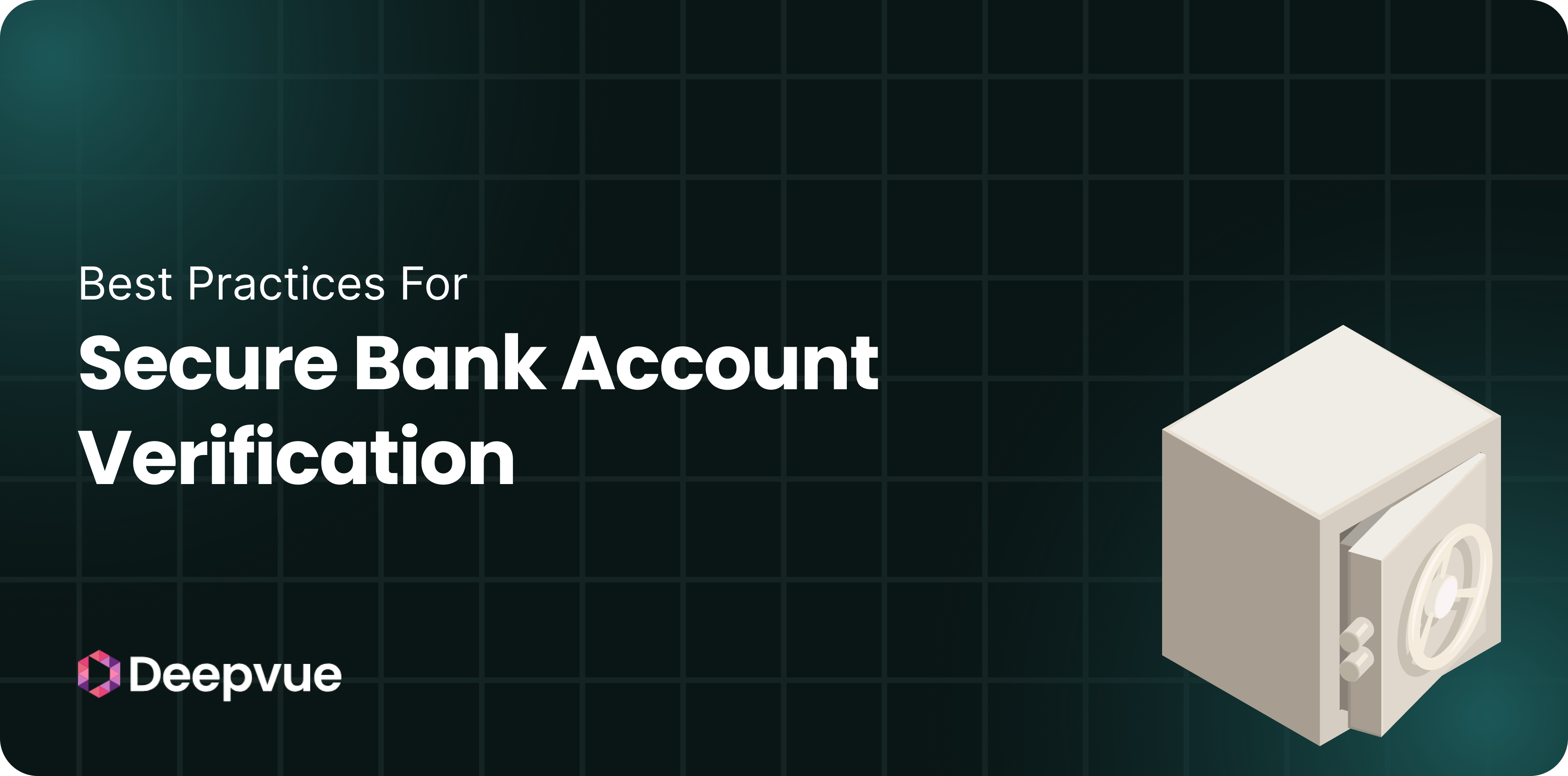 A graphic with the text "Best Practices For Secure Bank Account Verification" and an illustration of a safe, along with the Deepvue logo.