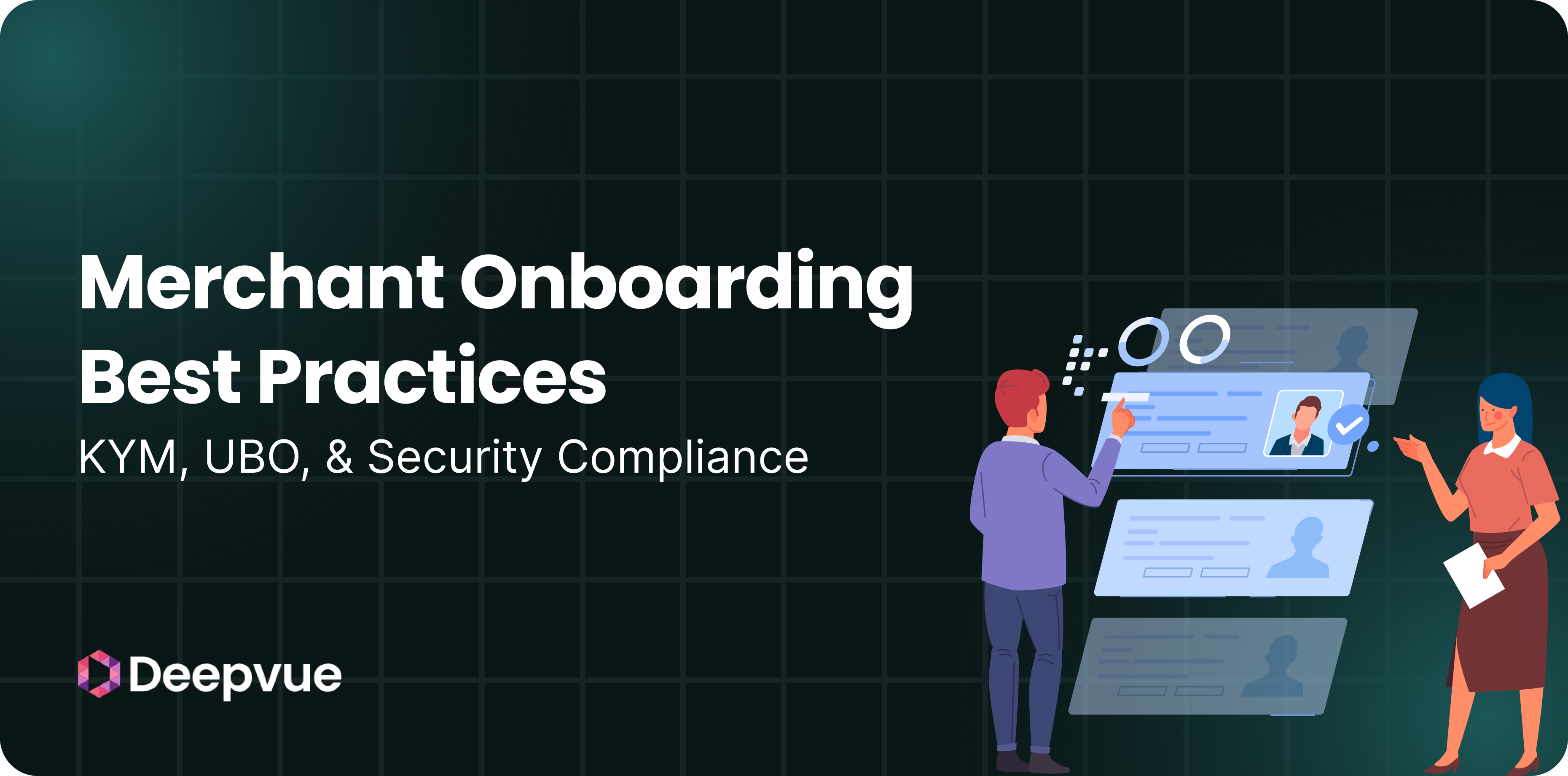 Two people review digital profiles on a screen next to the text “Merchant Onboarding Best Practices: KYM, UBO, & Security Compliance.” Deepvue logo is at the bottom left.