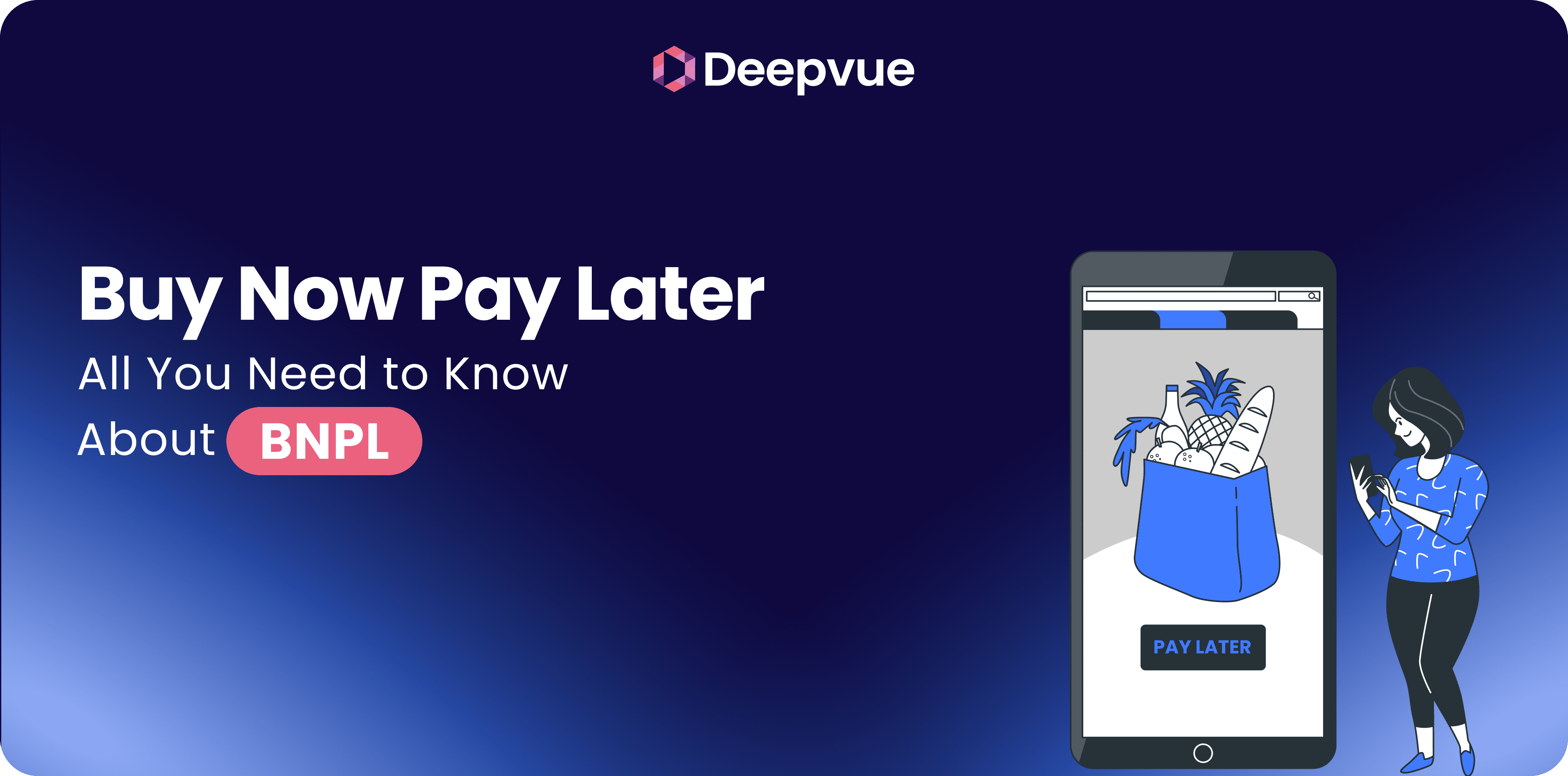 A digital illustration with "Buy Now Pay Later, All You Need to Know About BNPL" text, featuring a woman using a smartphone next to a screen showing a grocery bag and a "Pay Later" button.