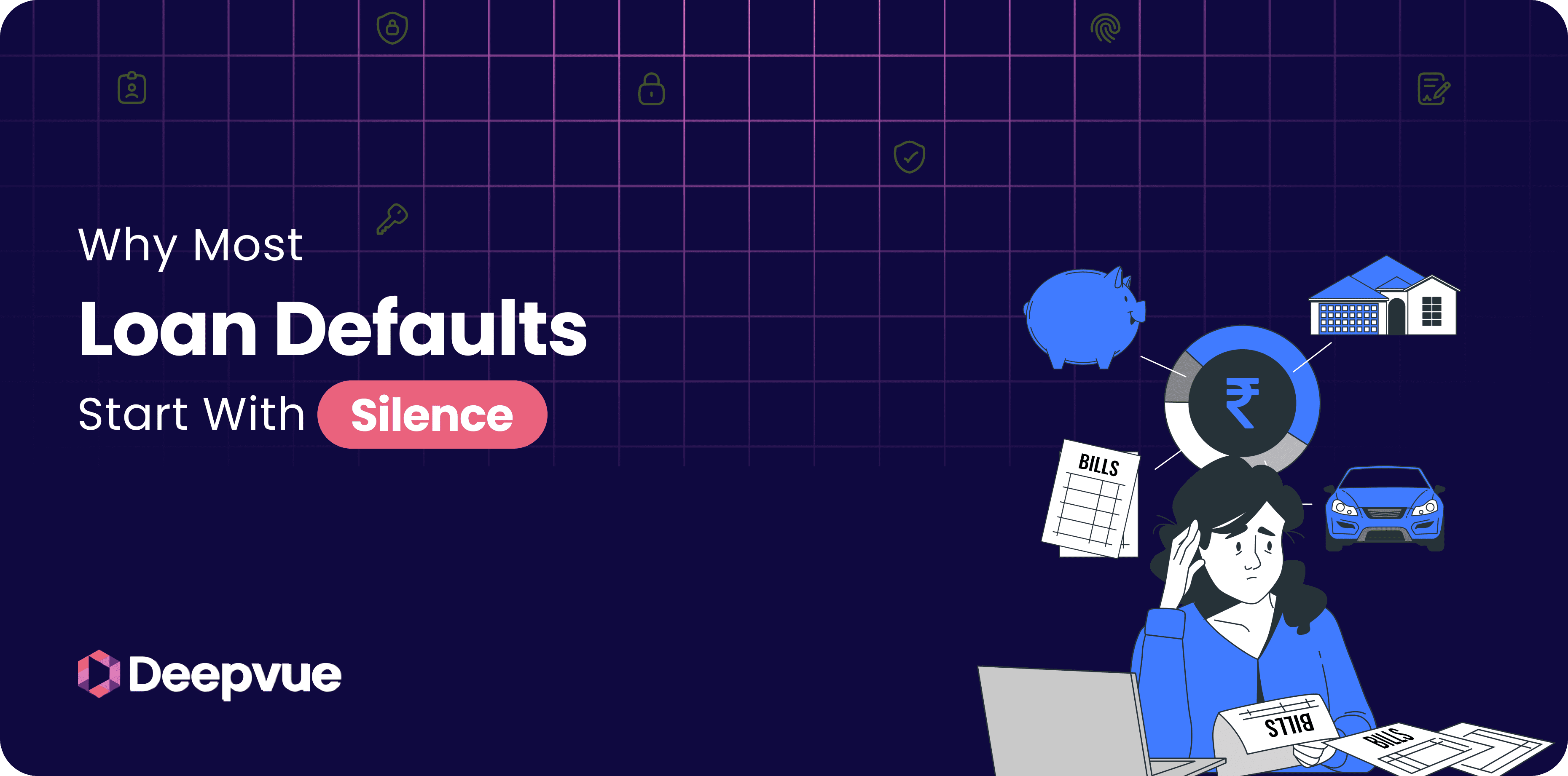 A person looks stressed with bills and a laptop, alongside text: "Why Most Loan Defaults Start With Silence." Financial icons and the Deepvue logo are visible in the background.
