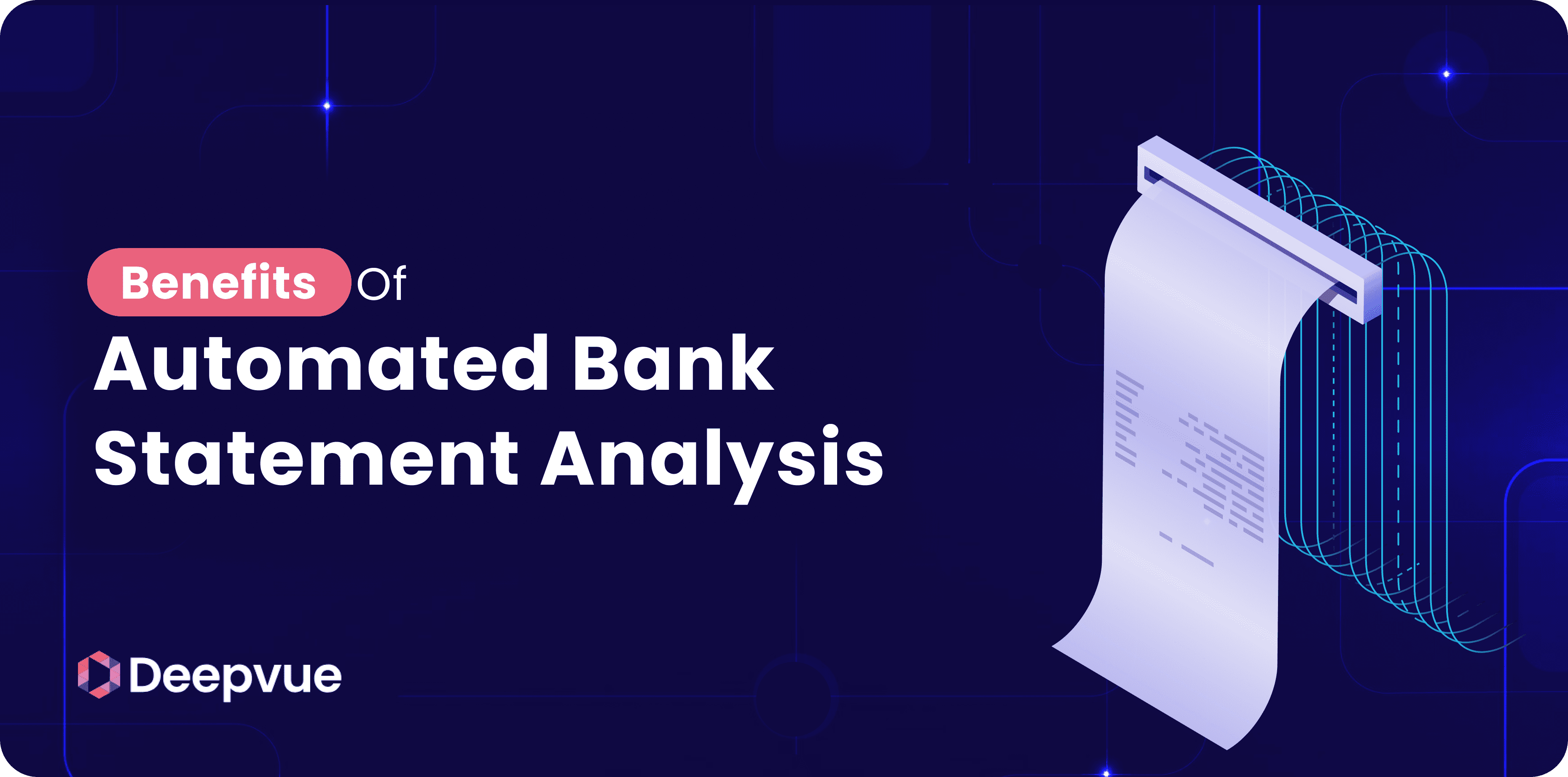 A digital illustration showing a long printed bank statement beside the text "Benefits of Automated Bank Statement Analysis," highlighting financial data analysis and the Deepvue logo, all set against a dark background.