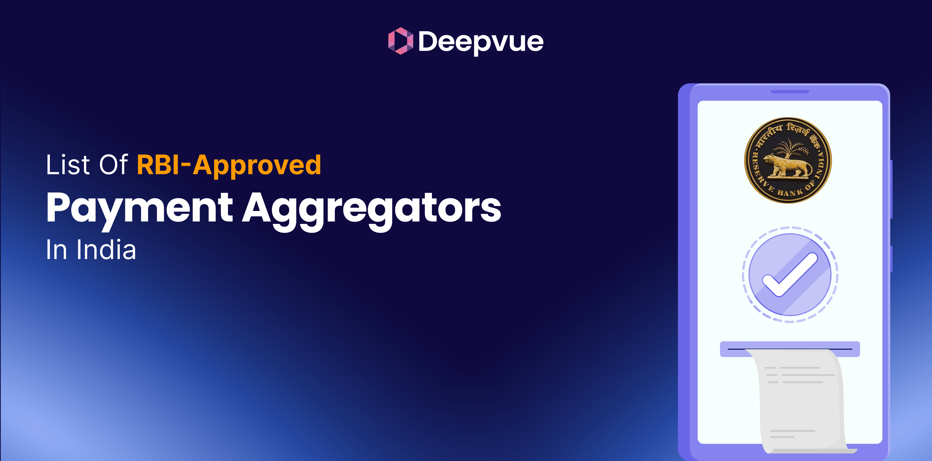 A digital graphic showing "List of RBI-Approved Payment Aggregators in India" with the Deepvue logo, the RBI emblem, and a mobile device displaying a checkmark and receipt, highlighting trusted RBI Approved payment aggregators in India.